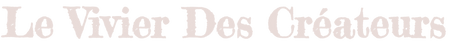 Le Vivier Des Créateurs - Accueil
